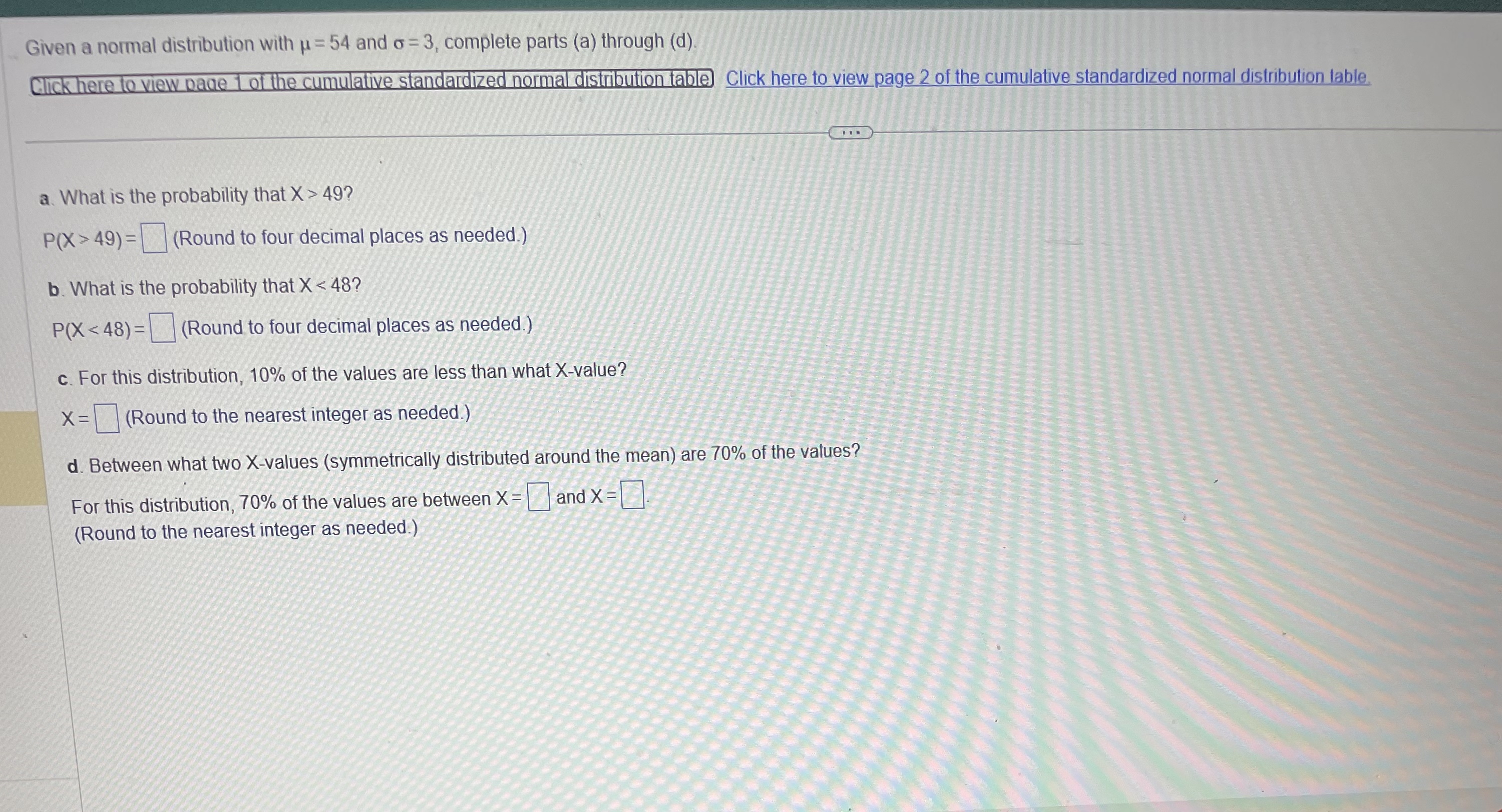 I need help Given a normal distribution with p = 54 and