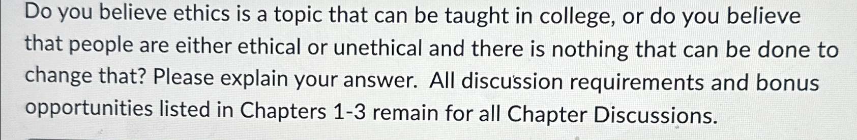  Do you believe ethics is a topic that can be taught