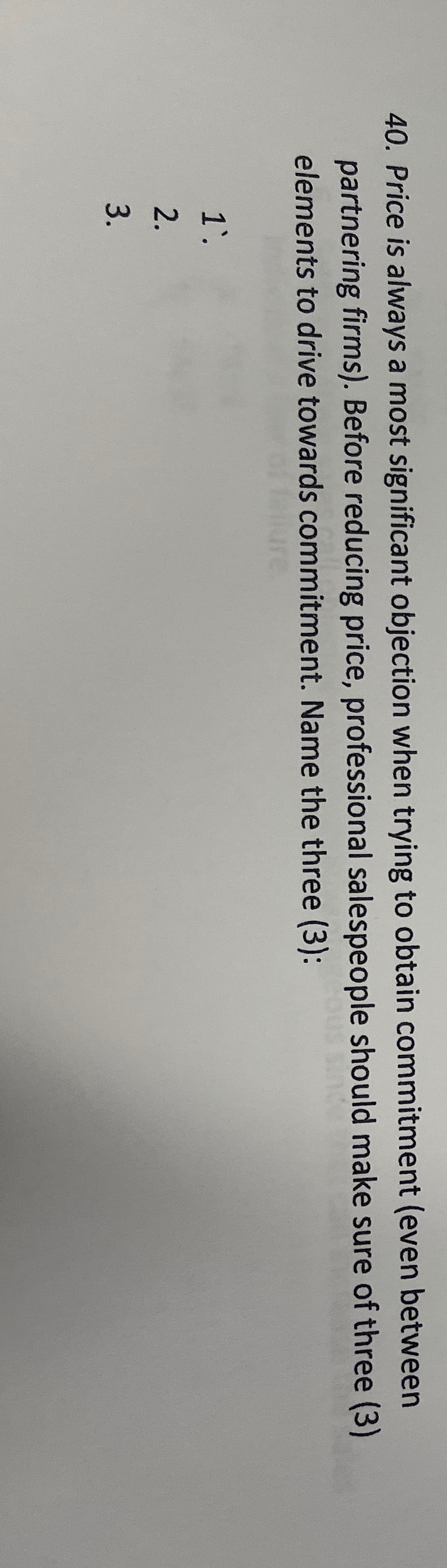  Price is always a most significant objection when trying to obtain