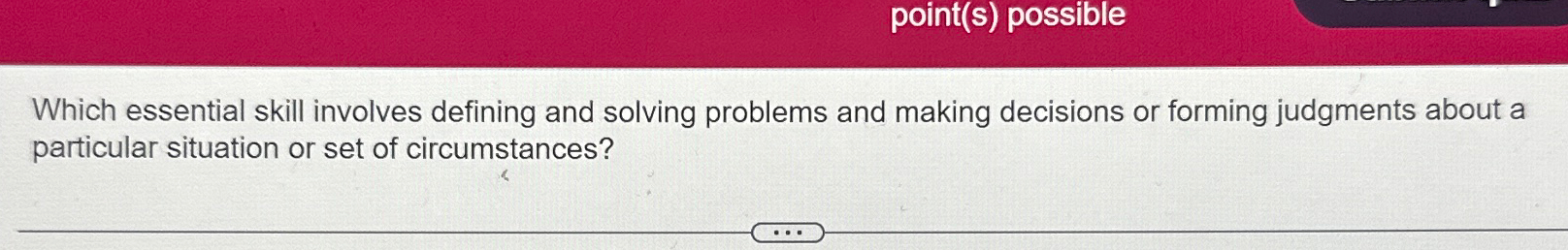  Which essential skill involves defining and solving problems and making decisions