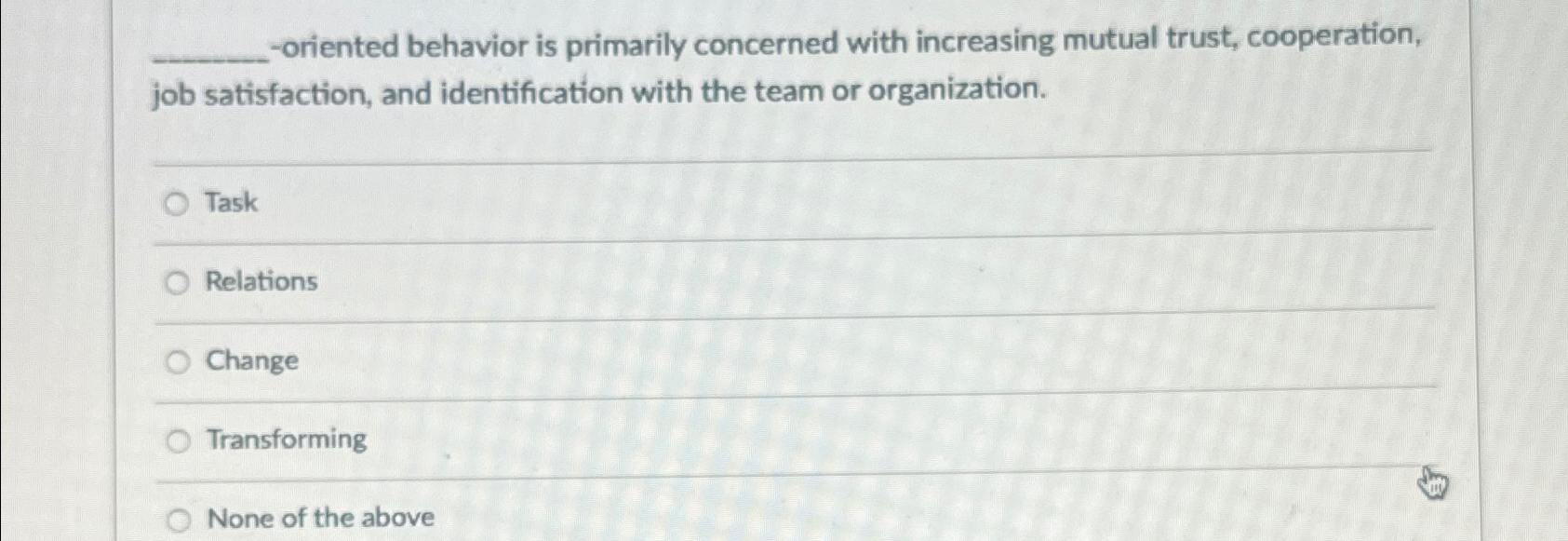  -oriented behavior is primarily concerned with increasing mutual trust, cooperation, job