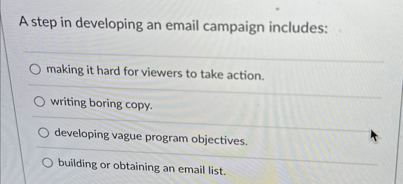  A step in developing an email campaign includes: making it hard