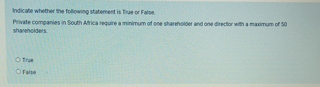  Indicate whether the following statement is True or False. Private companies