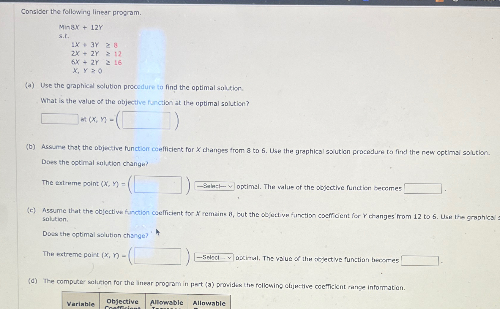  Consider the following linear program. Min 8x+12Y s.t. ,1x+3Y8 2x+2Y12 6x+2Y16
