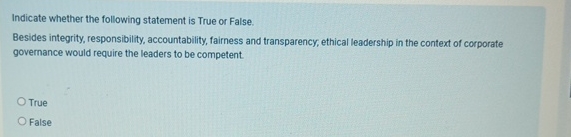  Indicate whether the following statement is True or False. Besides integrity,