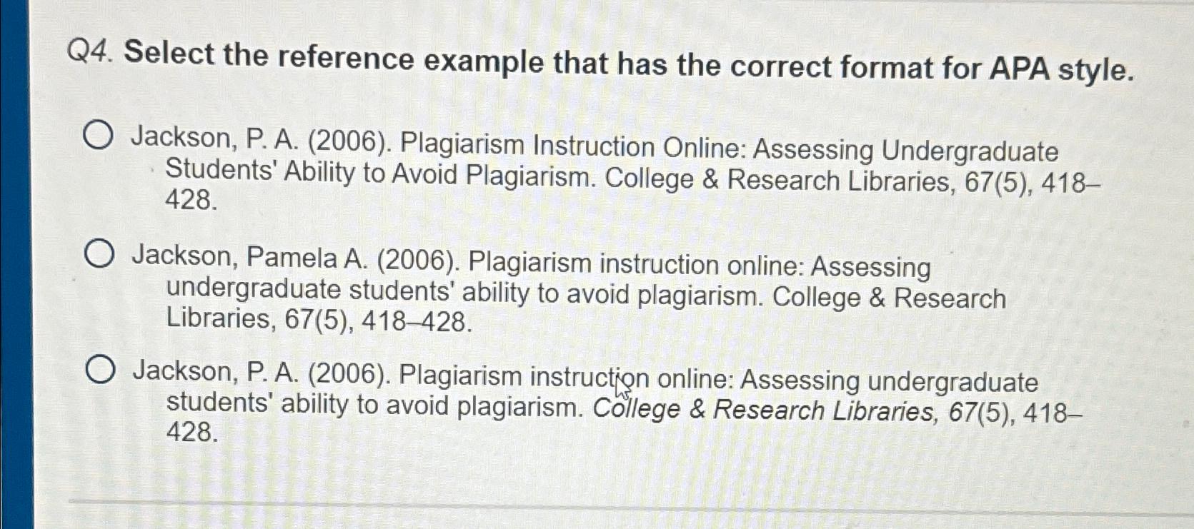  Q4. Select the reference example that has the correct format for