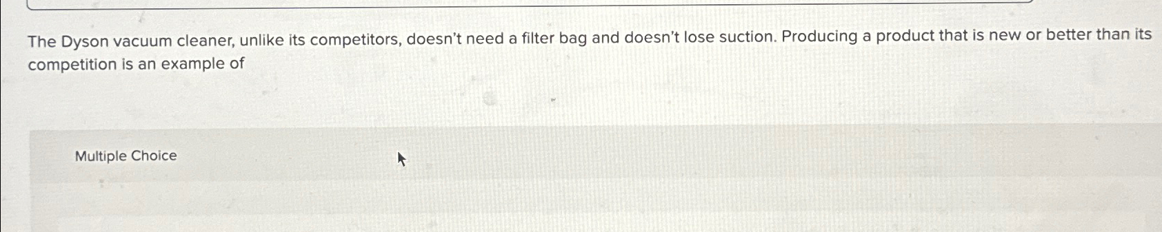  The Dyson vacuum cleaner, unlike its competitors, doesn't need a filter