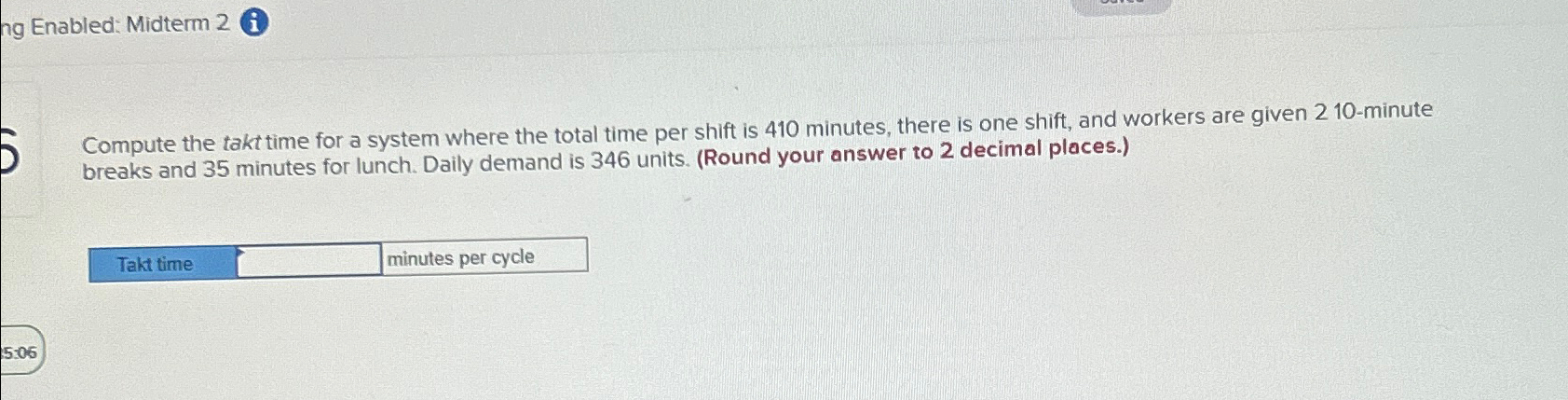  hg Enabled: Midterm 2 Compute the takt time for a system