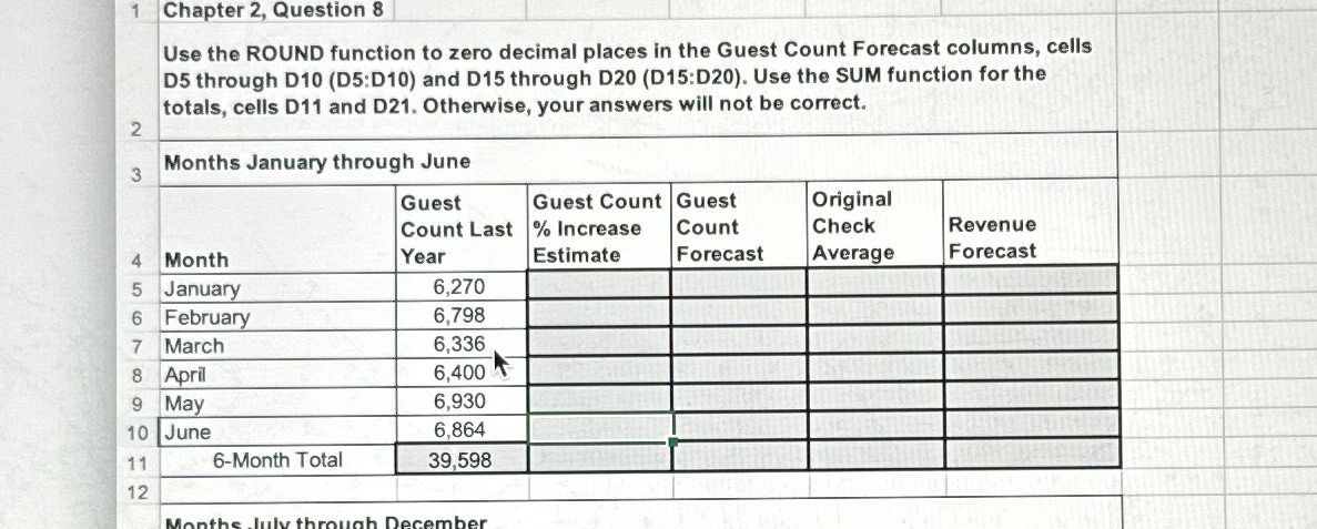  1 Chapter 2, Question 8 Use the ROUND function to zero