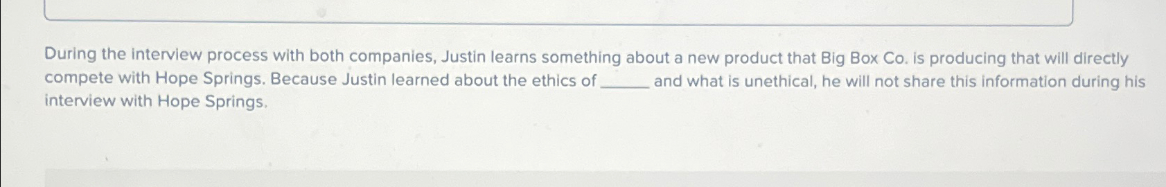  During the interview process with both companies, Justin learns something about