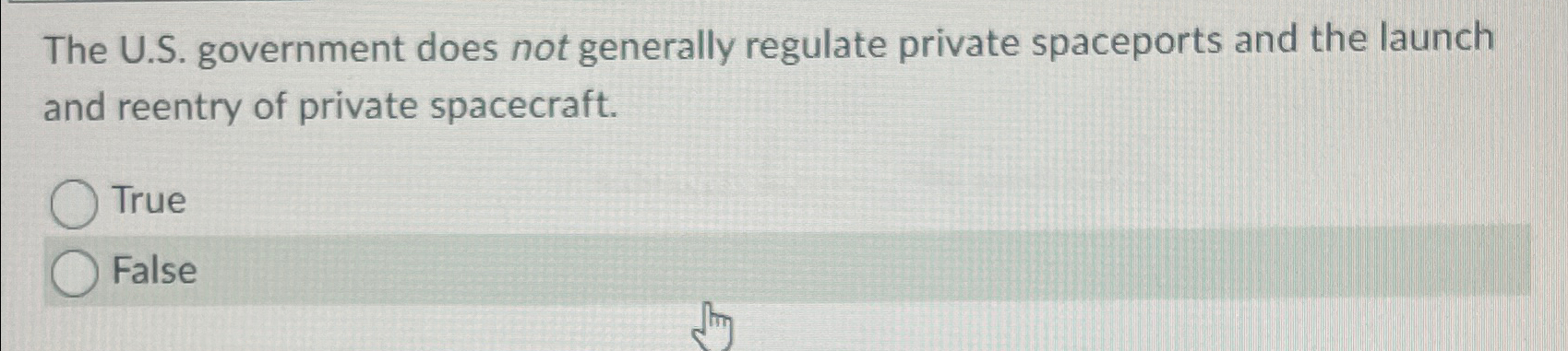  The U.S. government does not generally regulate private spaceports and the