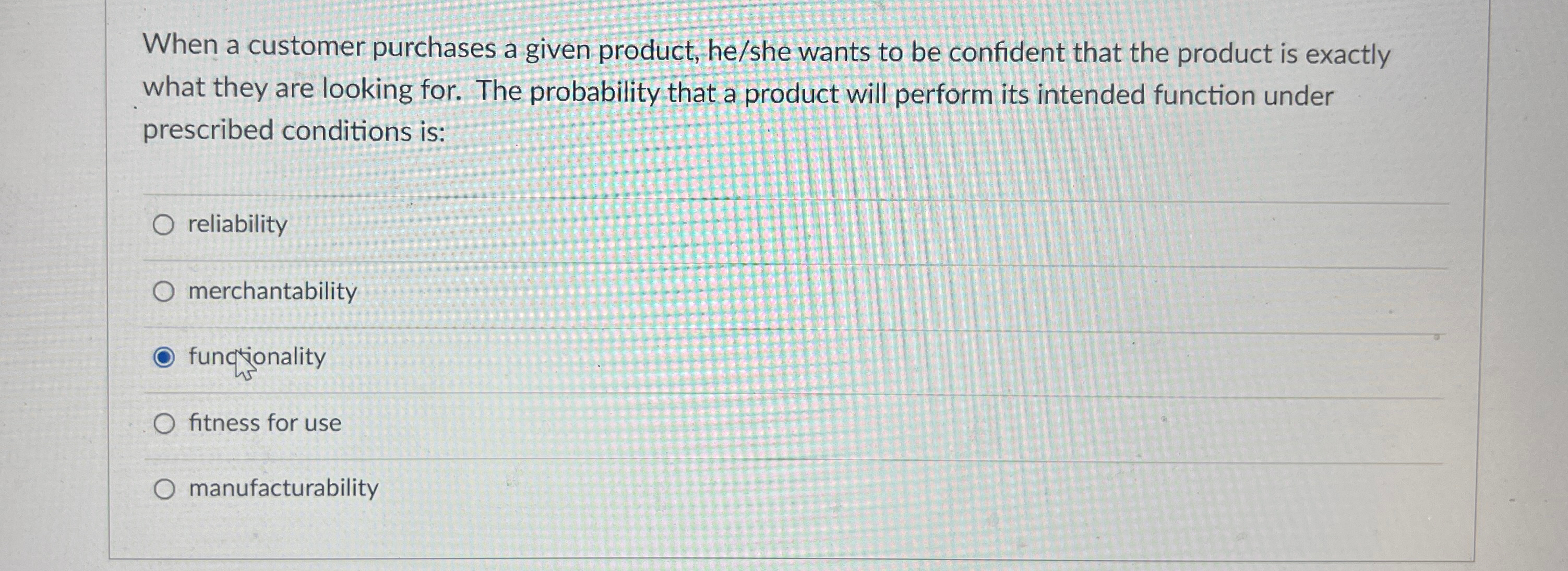  When a customer purchases a given product, he/she wants to be
