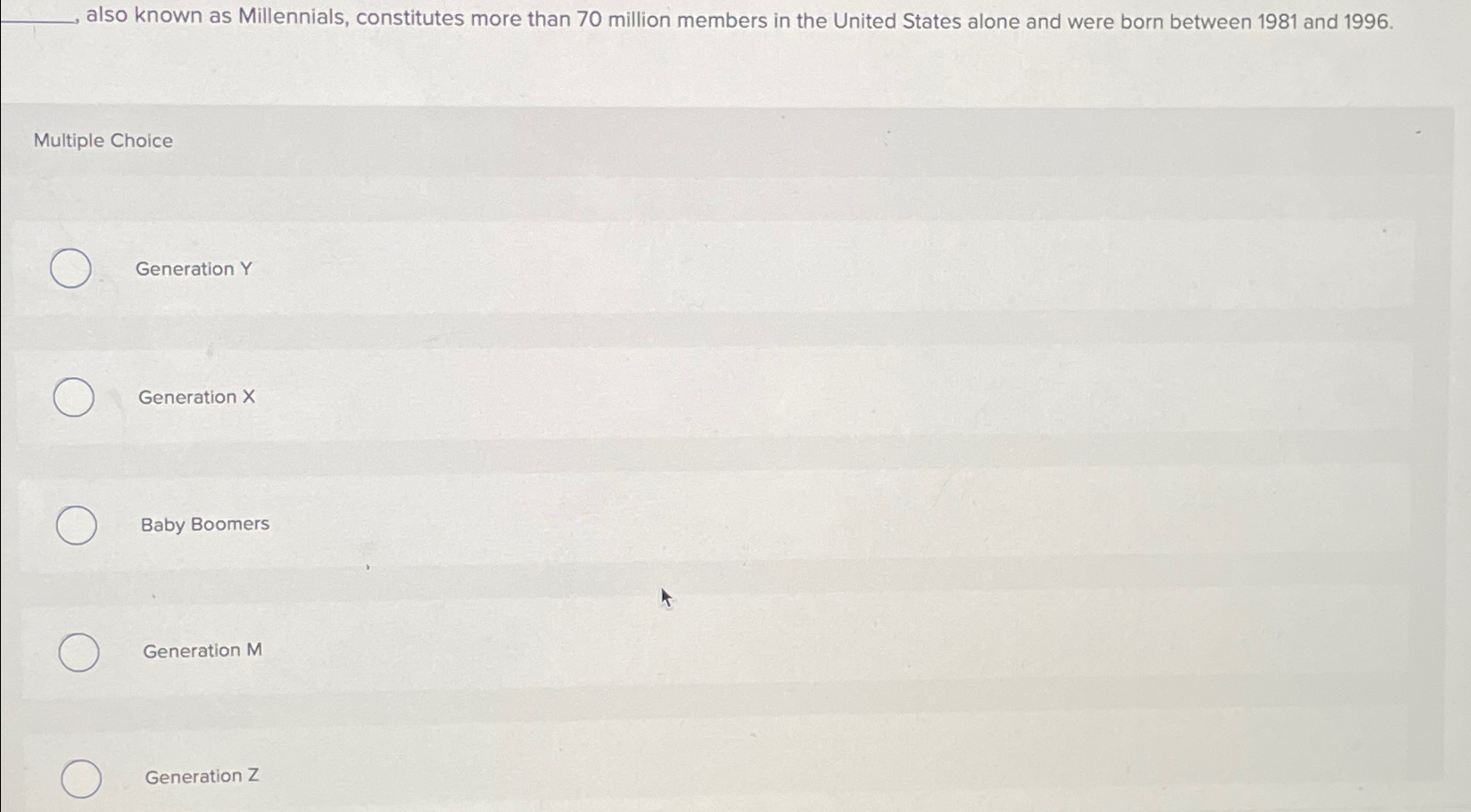  , also known as Millennials, constitutes more than 70 million members