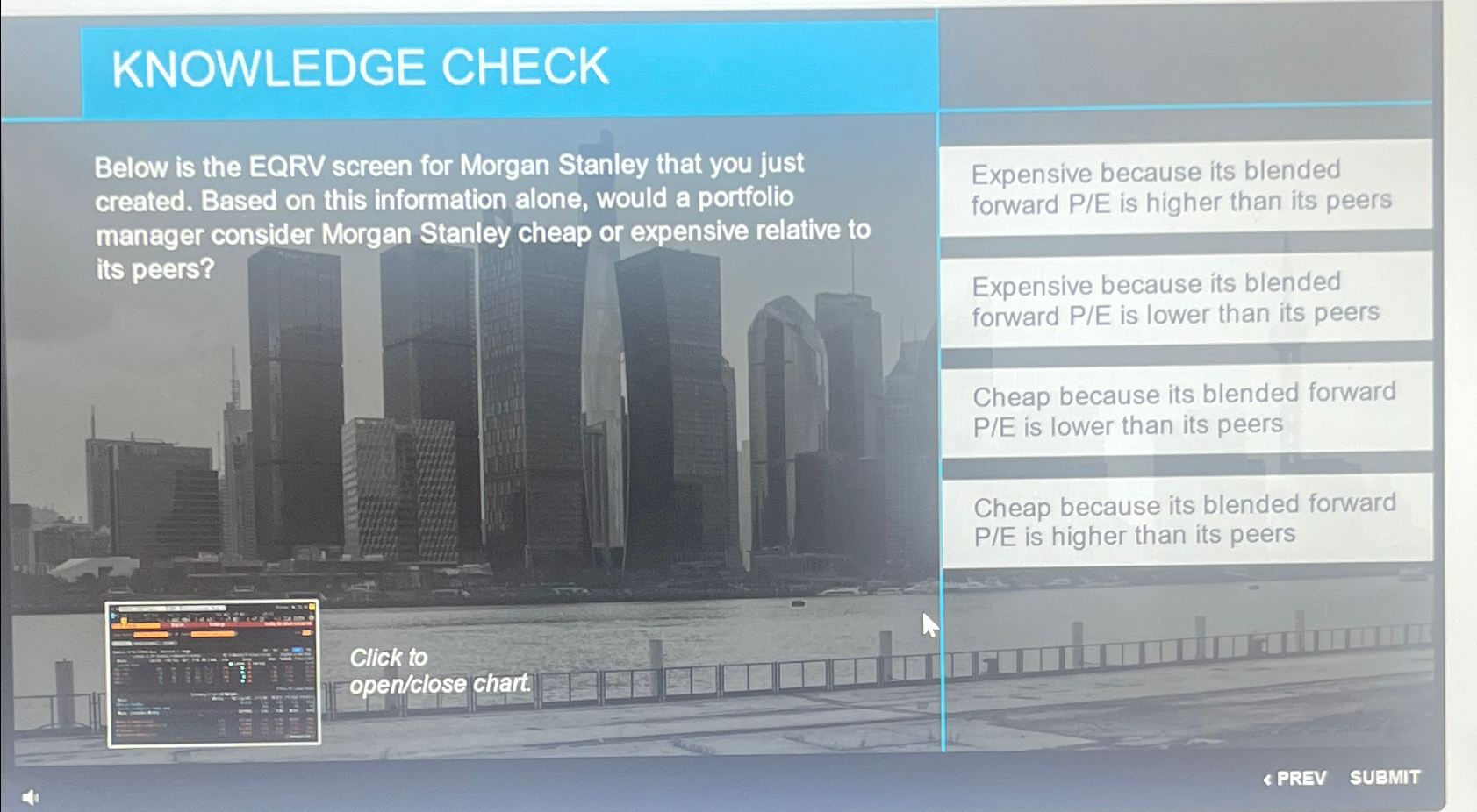  KNOWLEDGE CHECK Below is the EQRV screen for Morgan Stanley that