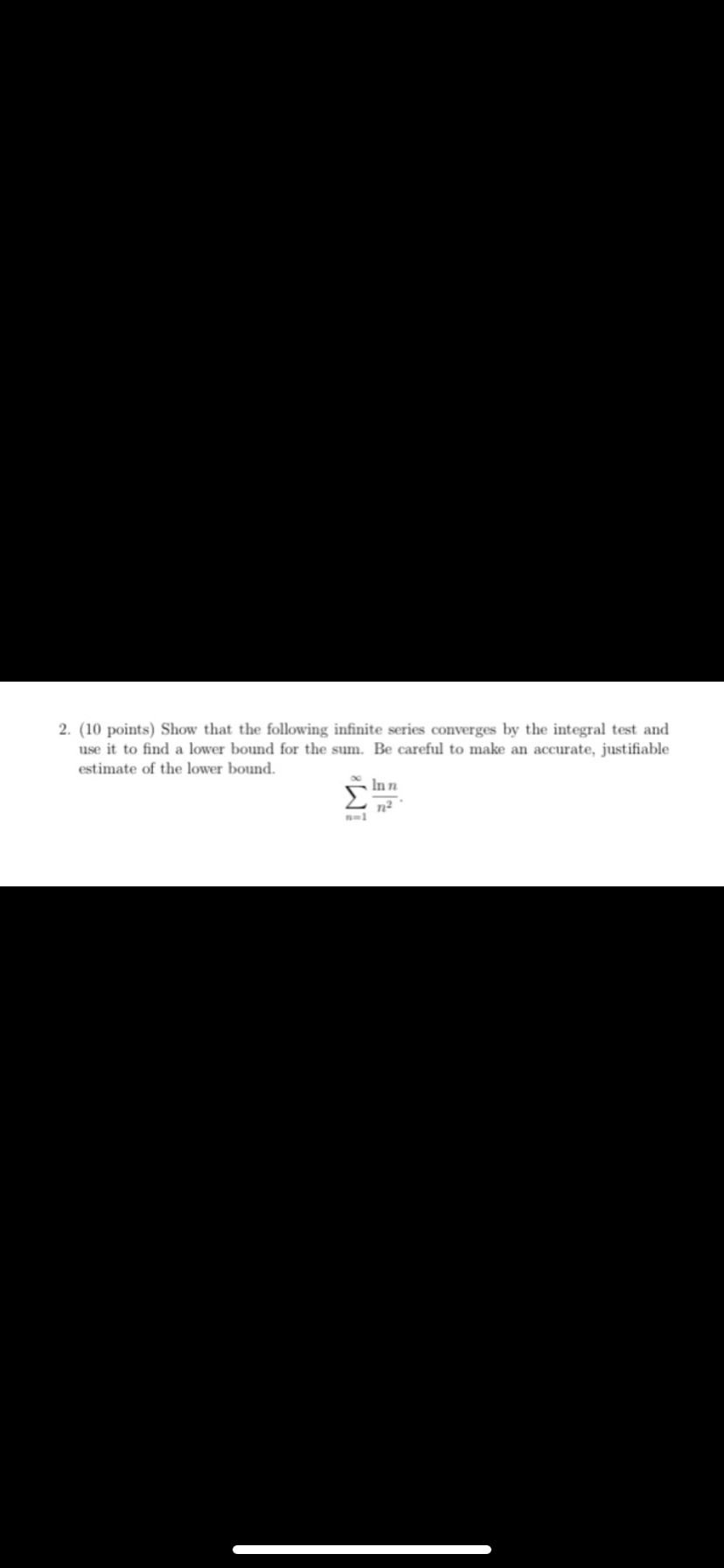 Here Are the problems: 2. (10 points) Show that the following infinite