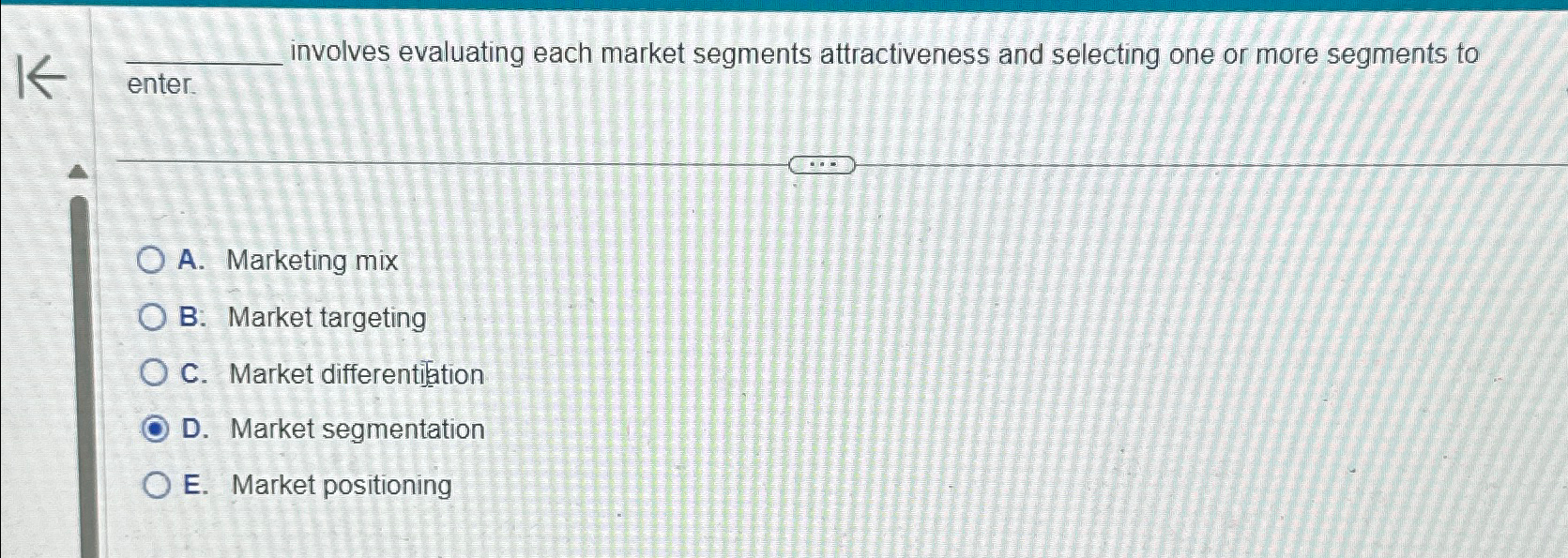  involves evaluating each market segments attractiveness and selecting one or more