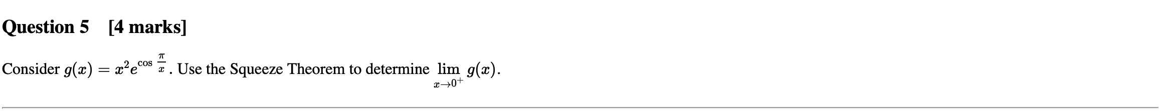 solve using squeeze theorem Question 5 [4 marks] 7? Consider g(a:) =