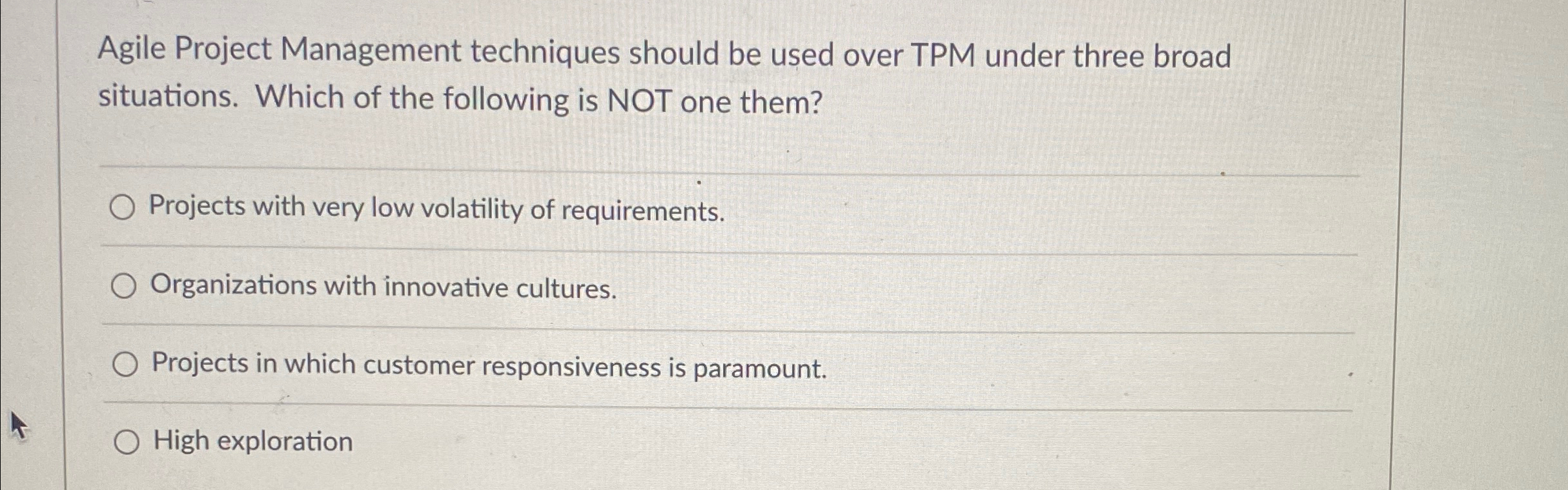  Agile Project Management techniques should be used over TPM under three