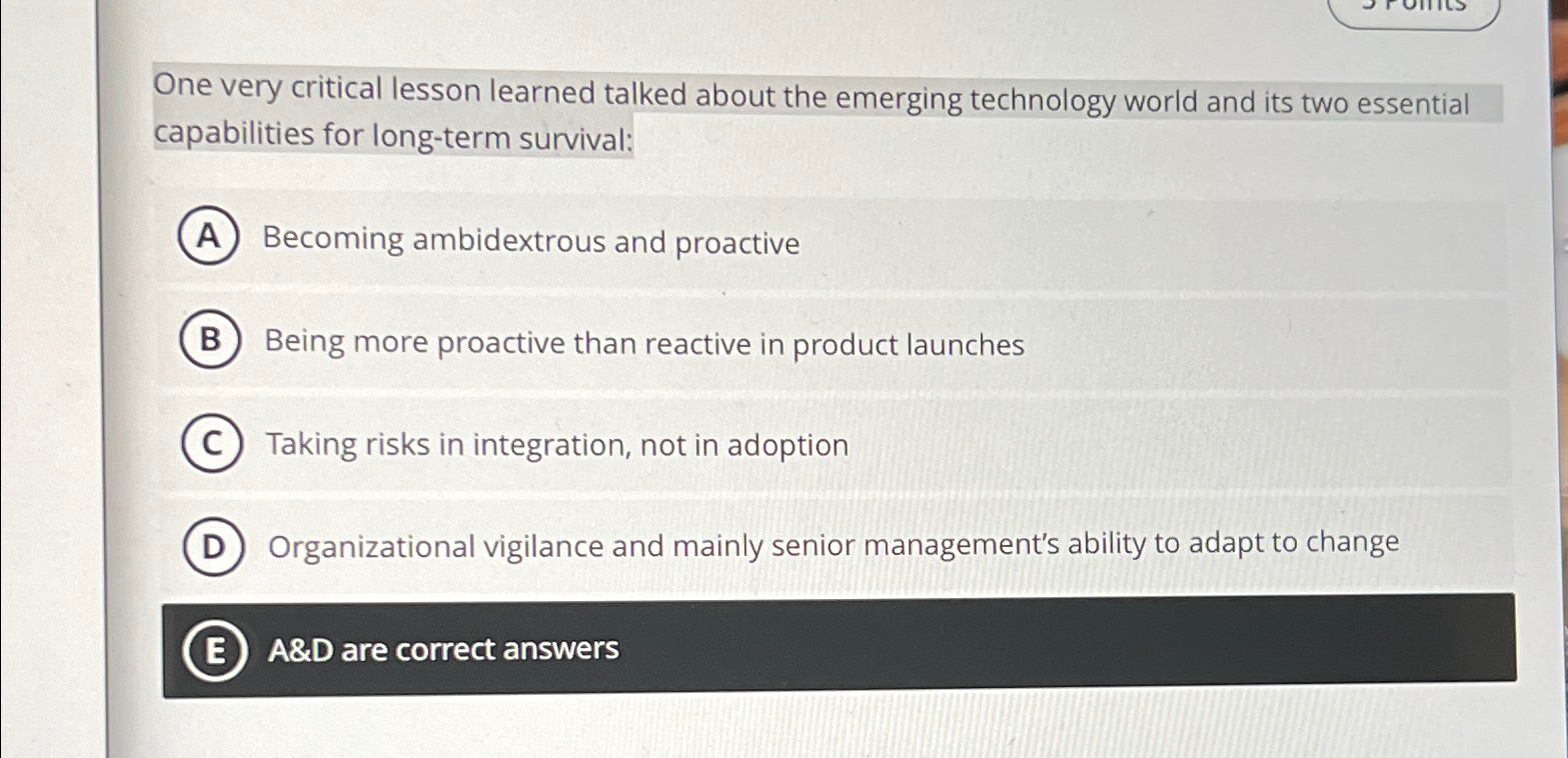  One very critical lesson learned talked about the emerging technology world