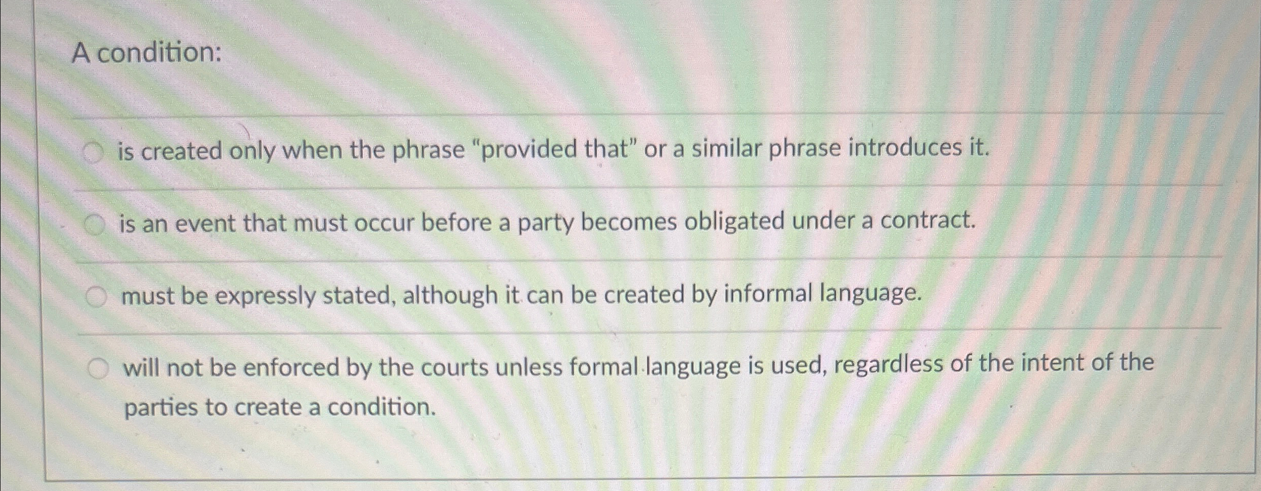  A condition: is created only when the phrase "provided that" or