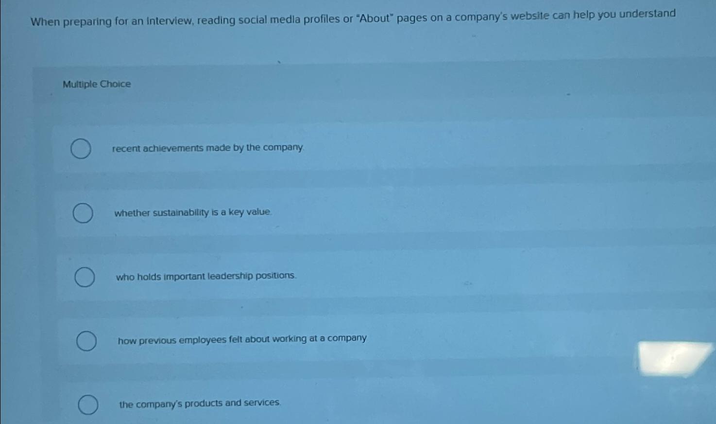  When preparing for an interview, reading social medla profiles or "About"