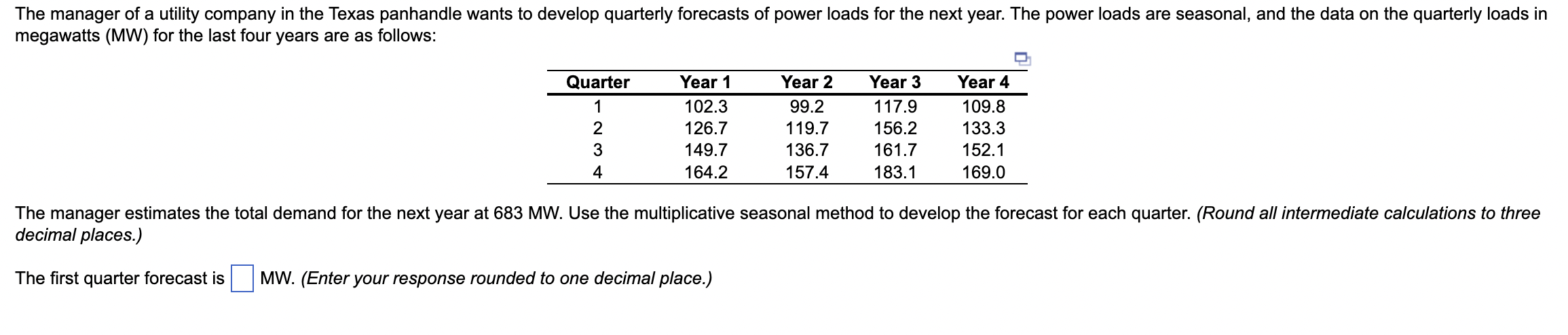  The manager estimates the total demand for the next year at