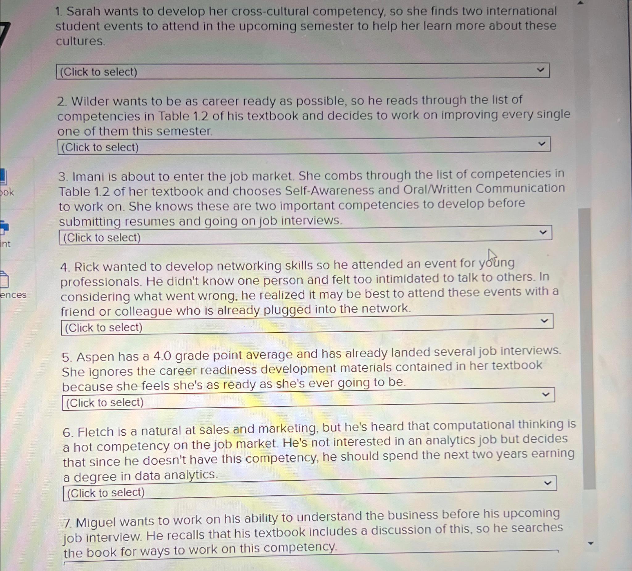  Sarah wants to develop her cross-cultural competency, so she finds two