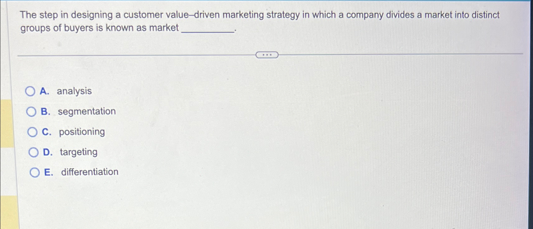  The step in designing a customer value-driven marketing strategy in which