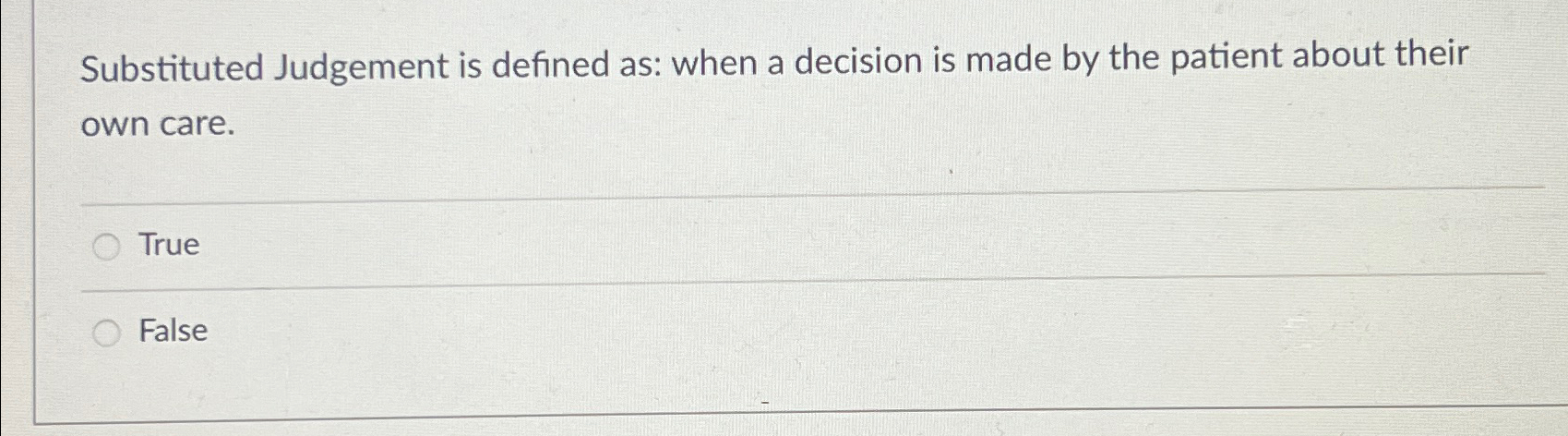  Substituted Judgement is defined as: when a decision is made by