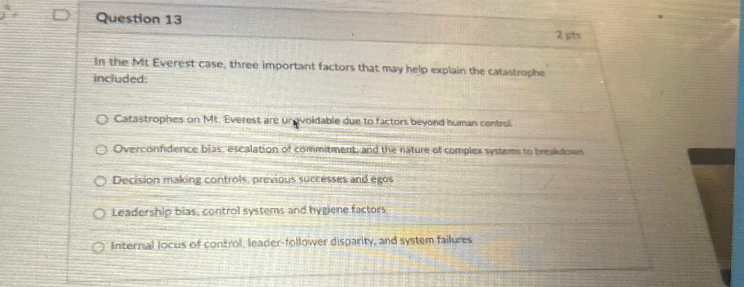  Question 13 2 pts In the Mt Everest case, three important
