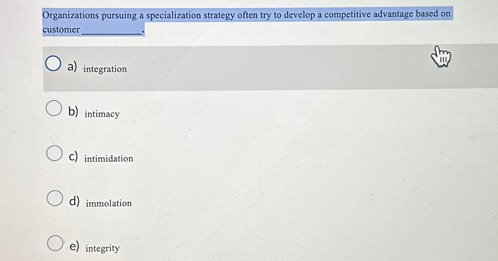  Organizations pursuing a specialization strategy often try to develop a competitive