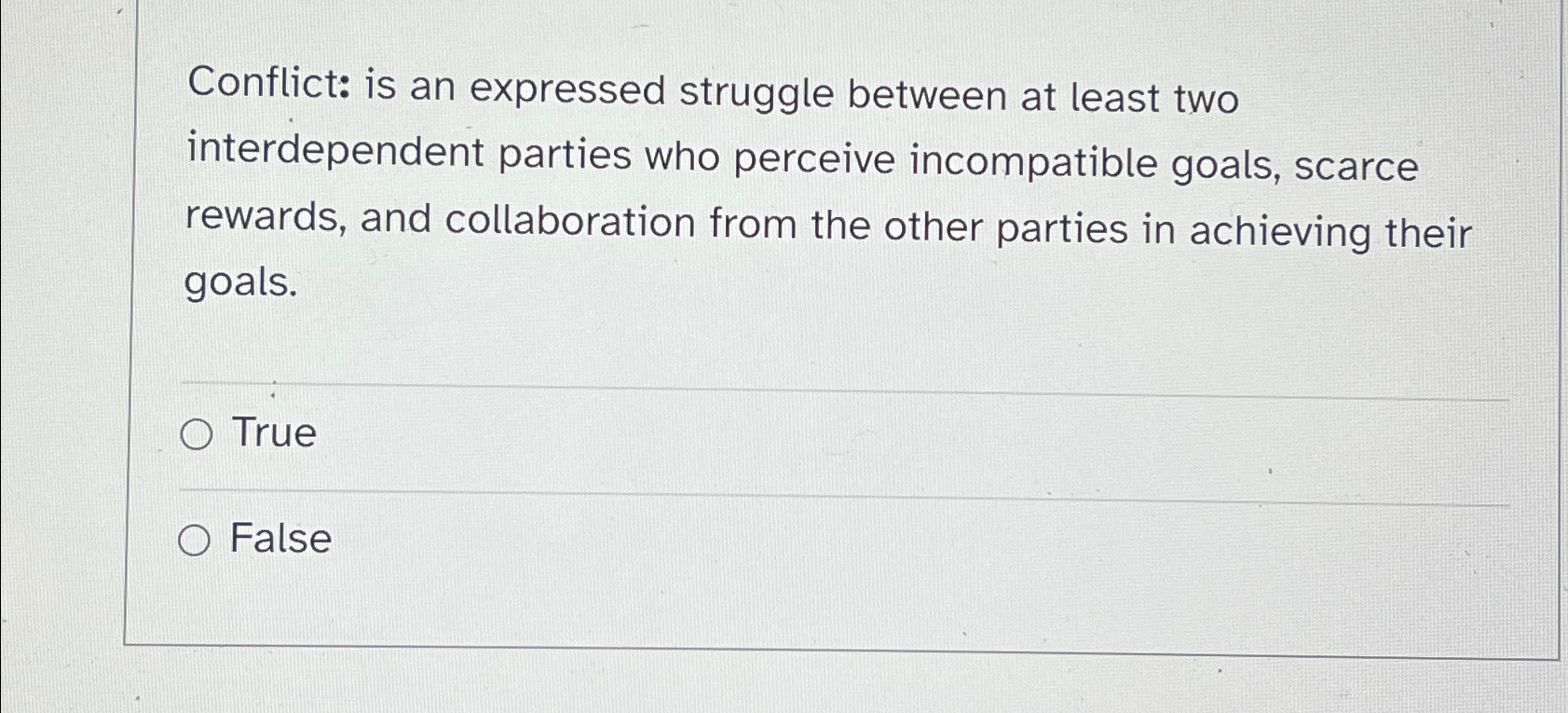  Conflict: is an expressed struggle between at least two interdependent parties