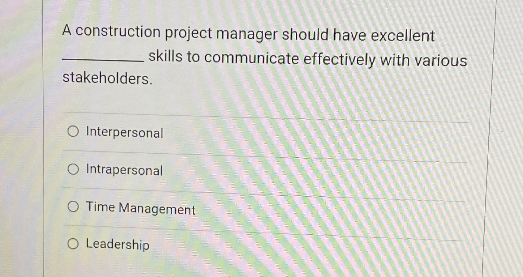  A construction project manager should have excellent skills to communicate effectively