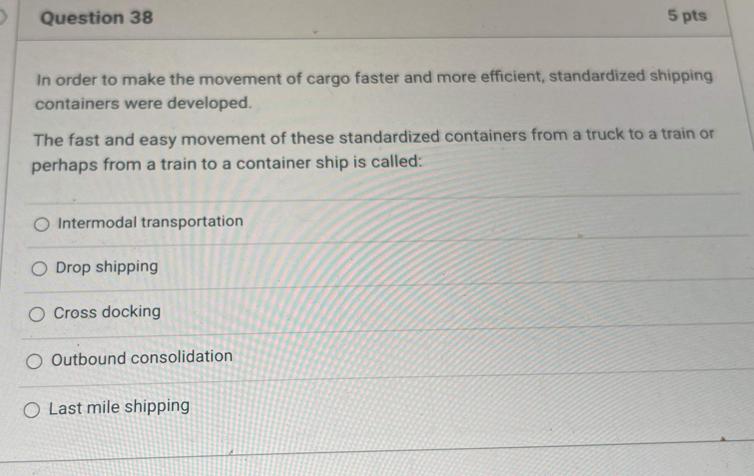  Question 38 5 pts In order to make the movement of