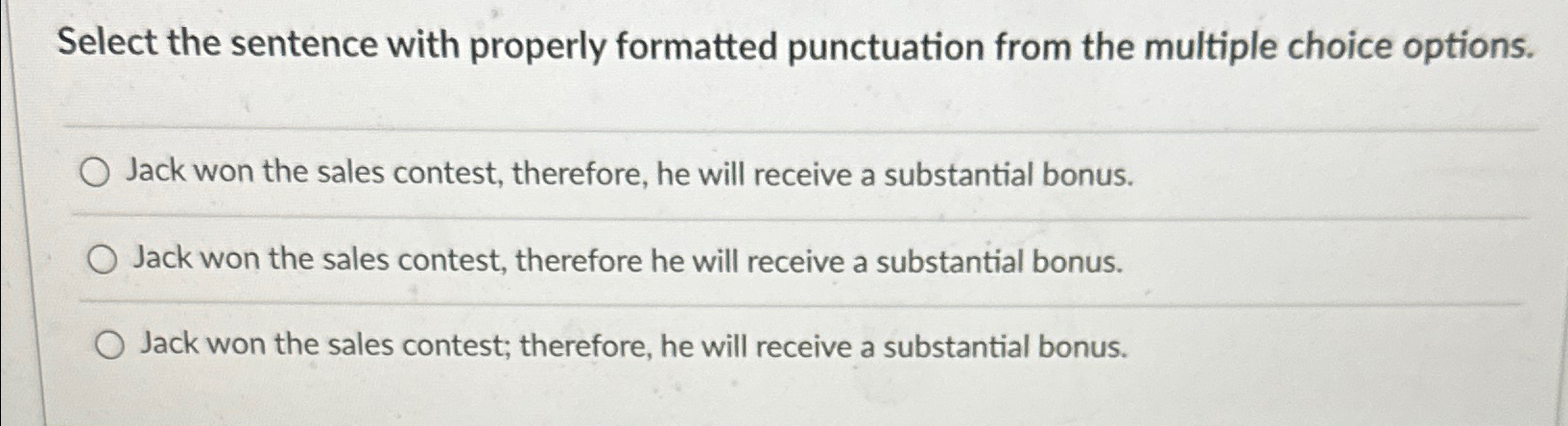  Select the sentence with properly formatted punctuation from the multiple choice