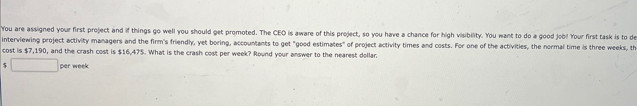  You are assigned your first project and if things go well