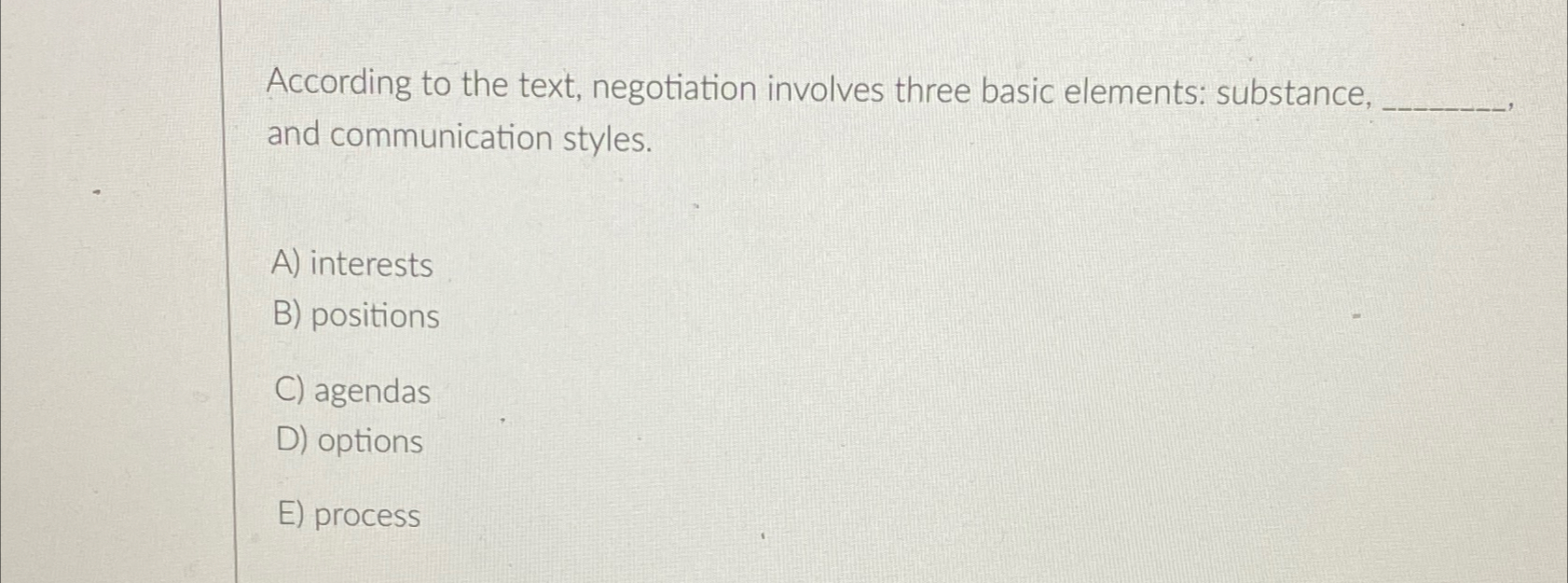  According to the text, negotiation involves three basic elements: substance, and
