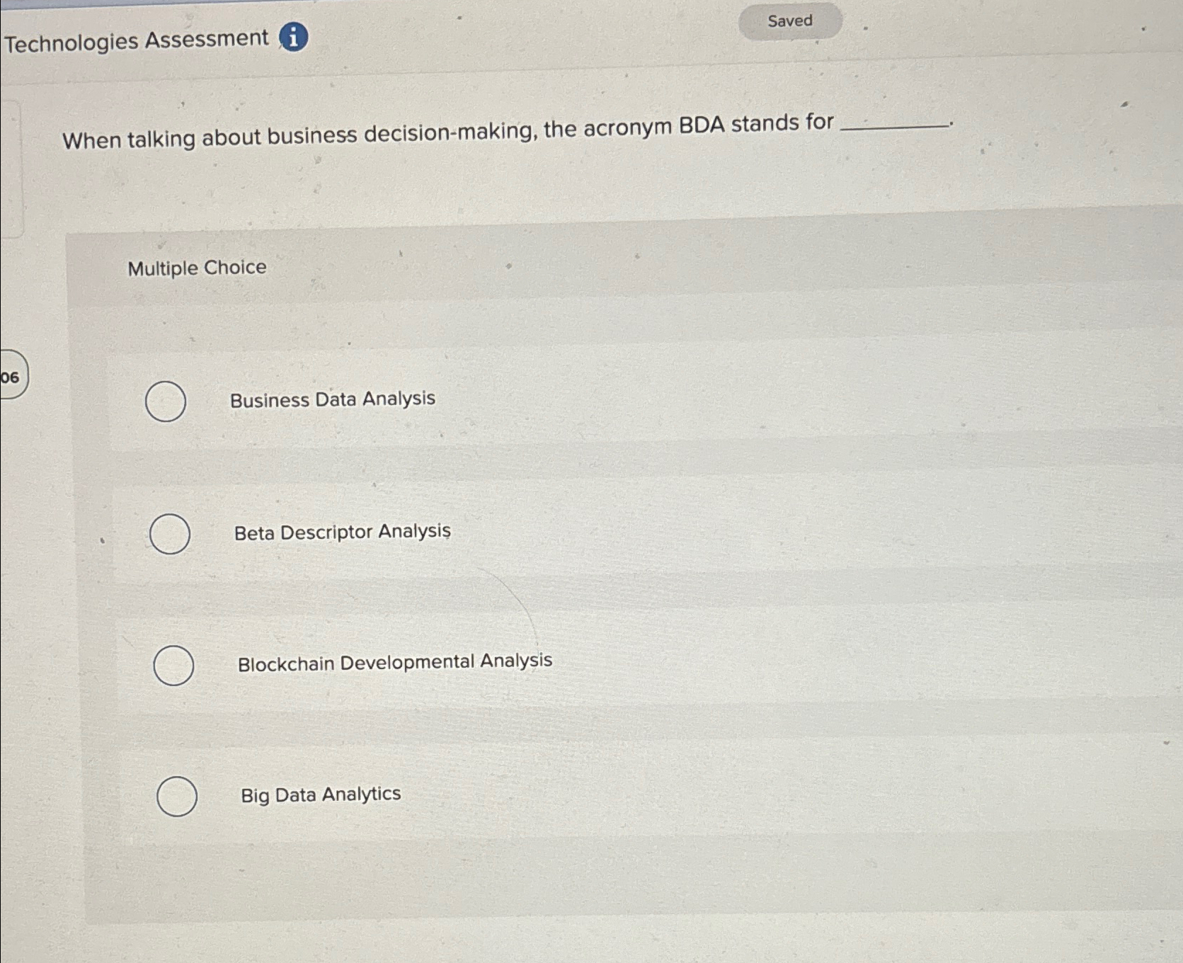  Technologies Assessment (i) When talking about business decision-making, the acronym BDA