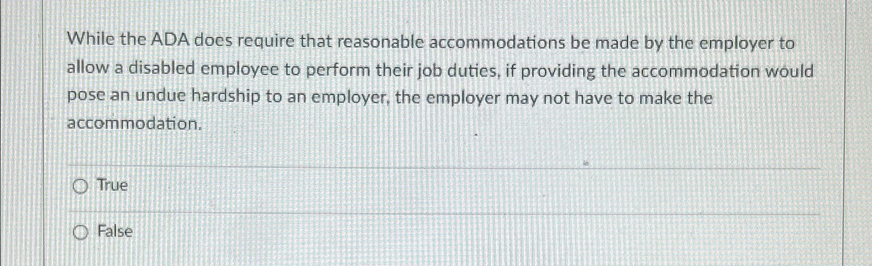  While the ADA does require that reasonable accommodations be made by