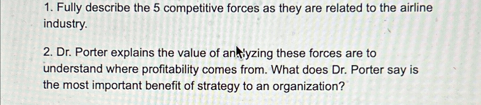  1.) Fully describe the 5 competitive forces as they are related