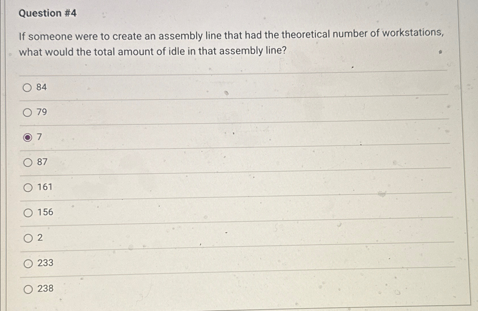  Question #4 If someone were to create an assembly line that