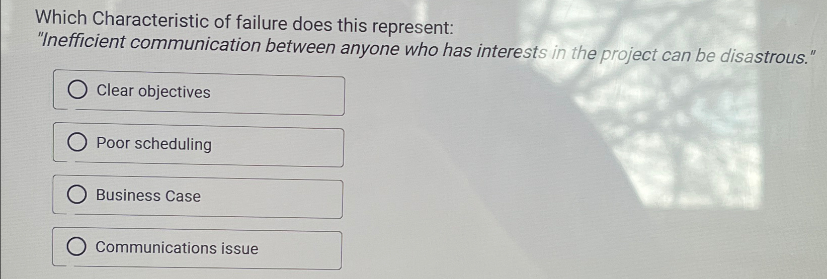  Which Characteristic of failure does this represent: "Inefficient communication between anyone