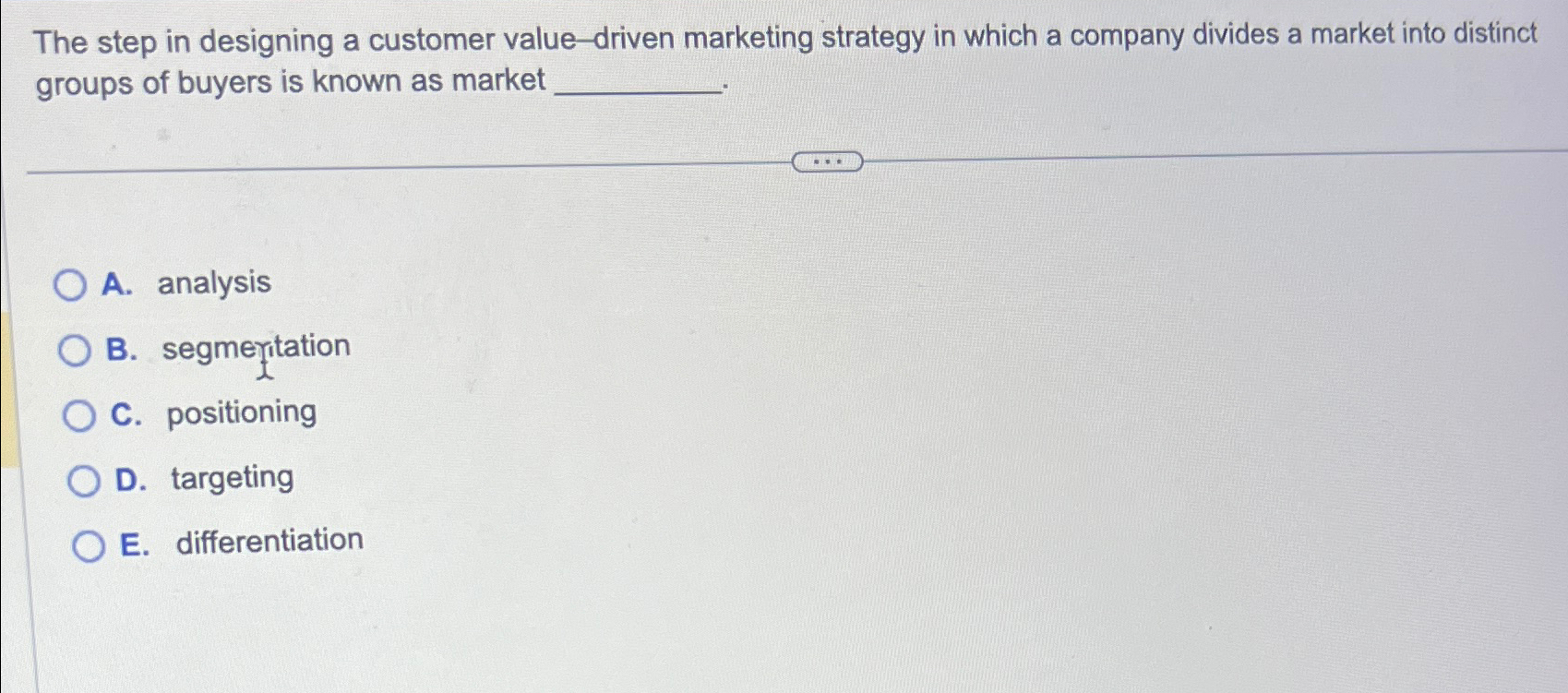  The step in designing a customer value-driven marketing strategy in which