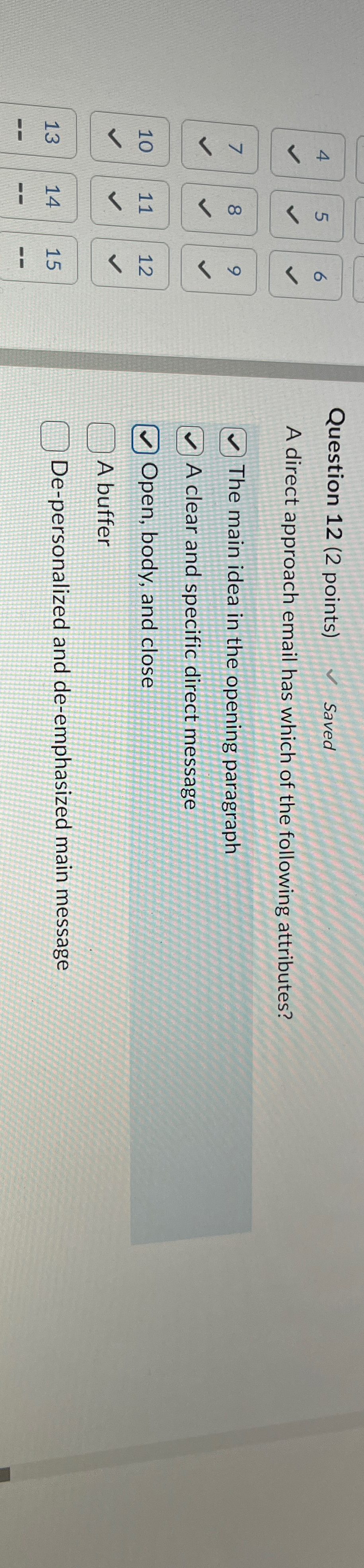  Question 12(2 points) Saved A direct approach email has which of
