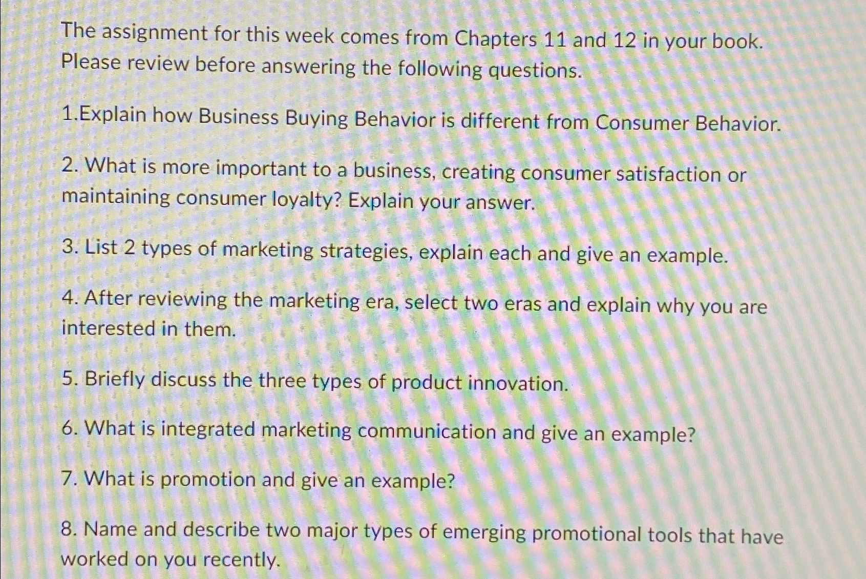  The assignment for this week comes from Chapters 11 and 12