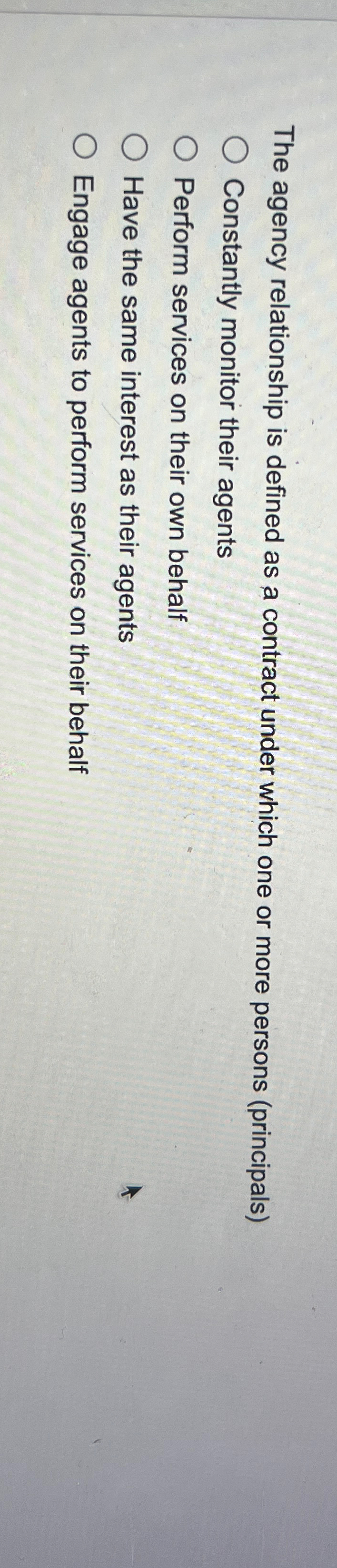  The agency relationship is defined as a contract under which one