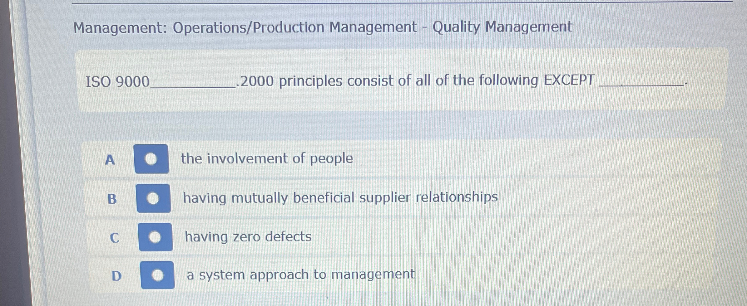  Management: Operations/Production Management - Quality Management ISO 9000.2000 principles consist of
