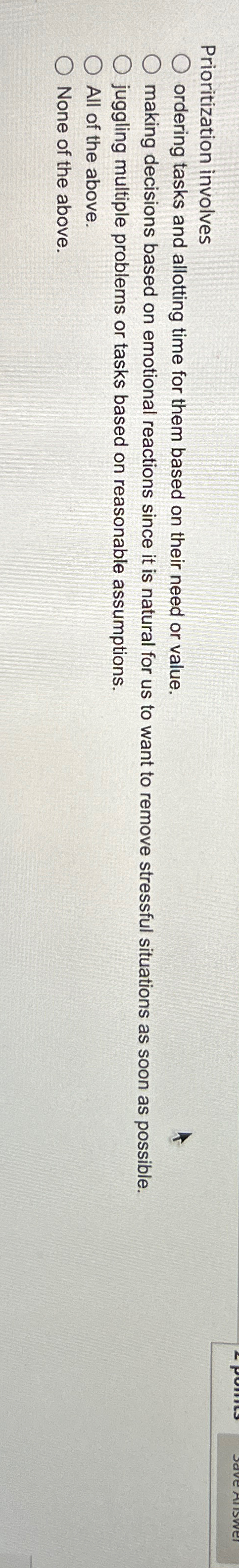  Prioritization involves ordering tasks and allotting time for them based on