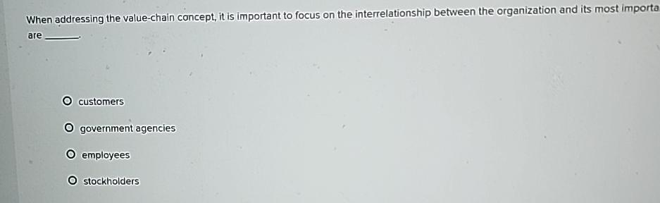  When addressing the value-chain concept, it is important to focus on