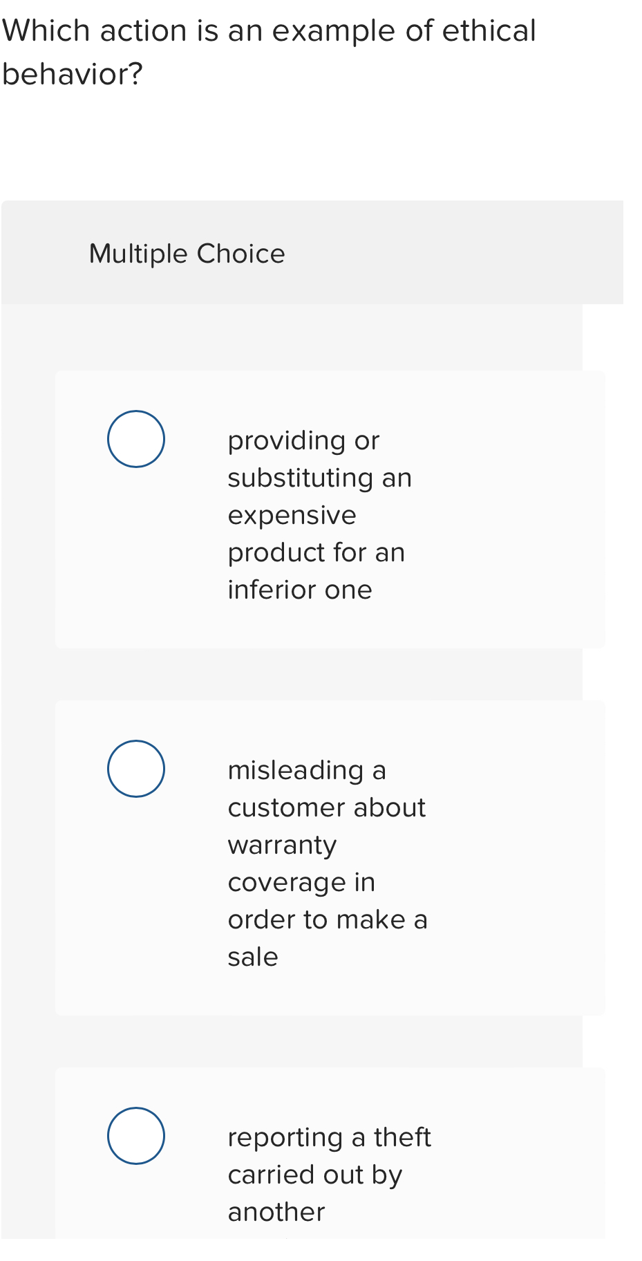  Which action is an example of ethical behavior? Multiple Choice providing